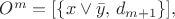 $O^m = [\{x\vee \bar y, \,d_{m+1}\}], $