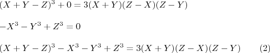 $\begin{array}{l} (X + Y - Z)^3 + 0 = 3(X + Y)(Z - X)(Z - Y) \\ \\ - X^3 - Y^3 + Z^3 = 0 \\ \\ (X + Y - Z)^3 - X^3 - Y^3 + Z^3 = 3(X + Y)(Z - X)(Z - Y)\qquad(2) \\ \end{array}$