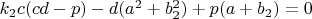 $k_2c(cd-p)-d(a^2+b_2^2)+p(a+b_2)=0$