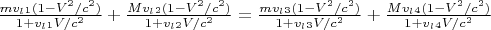 $\frac{mv_l_1(1-V^2/c^2)}{1+v_l_1V/c^2}+\frac{Mv_l_2(1-V^2/c^2)}{1+v_l_2V/c^2}=\frac{mv_l_3(1-V^2/c^2)}{1+v_l_3V/c^2}+\frac{Mv_l_4(1-V^2/c^2)}{1+v_l_4V/c^2}