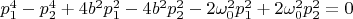 $p_1^4-p_2^4+4b^2p_1^2-4b^2p_2^2-2\omega_0^2p_1^2+2\omega_0^2p_2^2=0$