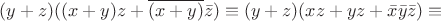 $(y + z) ((x+y)z + \overline{(x+y)} \bar z)  \equiv (y + z)(xz + yz + \bar x \bar y \bar z) \equiv $