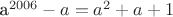 a^{2006}-a=a^2+a+1