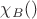 $\chi_B()$