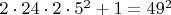 $2\cdot 24\cdot 2\cdot 5^2+1=49^2$