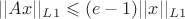 $||Ax||_L_1 \leqslant (e-1) ||x||_L_1 $