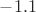 $-1.1$