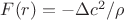 $F(r)=-\Delta c^2 / \rho$