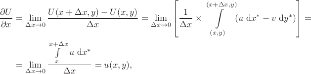 $$
\begin{align*}
\dfrac{\partial U}{\partial x} &= \lim \limits_{\Delta x \to 0} \dfrac{U(x + \Delta x, y) - U(x, y)}{\Delta x} = \lim \limits_{\Delta x \to 0} \left[ \dfrac{1}{\Delta x} \times \int \limits_{(x, y)}^{(x + \Delta x, y)} (u \ \mathrm dx^* - v \ \mathrm dy^*)\right] =\\&= \lim \limits_{\Delta x \to 0} \dfrac{\int \limits_x^{x + \Delta x} u \ \mathrm dx^*}{\Delta x} = u(x, y),
\end{align*}
$$