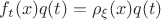 $f_t(x)q(t)=\rho_\xi(x)q(t)$