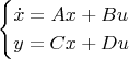 $$
\begin{cases}
\dot{x} = A x + B u\\
y = C x + D u
\end{cases}
$$