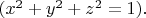 $(x^2+y^2+z^2=1).$