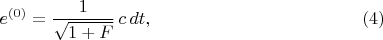 $$e^{(0)} = \frac{1}{\sqrt{1 + F}} \,c\, dt, \eqno(4)$$