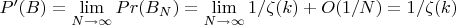 $P'(B)=\lim \limits_{N \to \infty} {Pr(B_N)}=\lim \limits_{N \to \infty} {1/\zeta(k)+O(1/N)}=1/\zeta(k)$