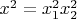 $ x^2 = x_1^2x_2^2 $