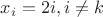$x_i=2i, i \ne k$