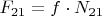$ F_{21} = f\cdot N_{21} $