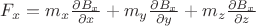 $F_x = m_x \frac {\partial B_x} {\partial x} + m_y \frac {\partial B_x} {\partial y} + m_z \frac {\partial B_x} {\partial z}$