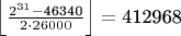 $\left\lfloor \frac{{{2}^{31}}-\text{46340}}{2\cdot 26000} \right\rfloor =\text{412968}$