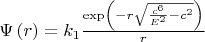 $\Psi \left(r \right)={k}_{1}\frac{\exp\left(-r\sqrt{\frac{{c}^{6}}{{E}^{2}}-{c}^{2}} \right)}{{r}}$