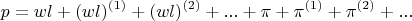$$p = wl + (wl)^{(1)} + (wl)^{(2)} + ... + \pi + \pi^{(1)} + \pi^{(2)} + ...$$