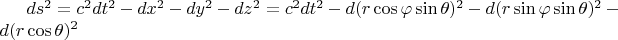 $ds^2=c^2dt^2-dx^2-dy^2-dz^2=c^2dt^2-d(r\cos \varphi \sin \theta )^2-d(r \sin \varphi \sin \theta)^2-d(r \cos \theta)^2$