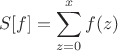$$S[f]=\sum _{z=0}^x f(z)$$