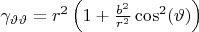 $\gamma_{\vartheta \vartheta} = r^2 \left( 1+\frac{b^2}{r^2}\cos^2(\vartheta) \right)$
