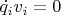 $\dot{q_{i}}v_{i}=0$