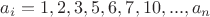 $a_i=1,2,3,5,6,7,10,...,a_n$