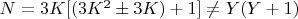 $N=3K[(3K^2\pm3K)+1] \ne Y(Y+1)$