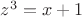 $z^3=x+1$