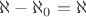 $\aleph - \aleph_{0} = \aleph$