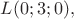 $L(0; 3; 0),$