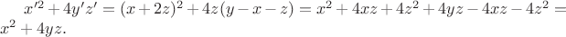 $x'^2+4y' z'=(x+2z)^2+4z(y-x-z)=x^2+4xz+4z^2+4yz-4xz-4z^2=x^2+4yz.$