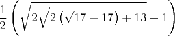 $\dfrac{1}{2} \left(\sqrt{2 \sqrt{2 \left(\sqrt{17}+17\right)}+13}-1\right)$