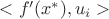 $<f'(x^*),u_i>$ $<f'(x^*),u_i>$