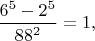 $\dfrac{6^5-2^5}{88^2}=1,$