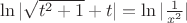 $\ln|\sqrt{t^2+1}+t|=\ln|\frac{1}{x^2}|$