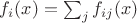 $f_i(x)=\sum_j f_{ij}(x)$