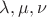 $\lambda,\mu,\nu$