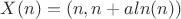 $X(n)=(n,n+aln (n))$