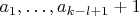 $a_1,\dots,a_{k-l+1}+1$