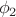 \[ \phi _2 \]