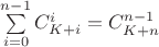 $\sum\limits_{i=0}^{n-1}C_{K+i}^{i}=C_{K+n}^{n-1}$