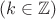 $(k\in \mathbb{Z})$