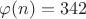 $\varphi(n)=342$