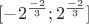 $[-2^{\frac{-2}{3}}; 2^{\frac{-2}{3}}]$