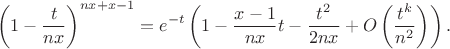 $$\left(1-\frac t{nx}\right)^{nx+x-1}=e^{-t}\left(1-\frac{x-1}{nx}t-\frac{t^2}{2nx}+O\left(\frac{t^k}{n^2}\right)\right). $$