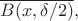$\overline{B(x, \delta/2)},$